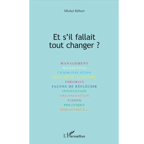 Et s’il Fallait Tout Changer ?